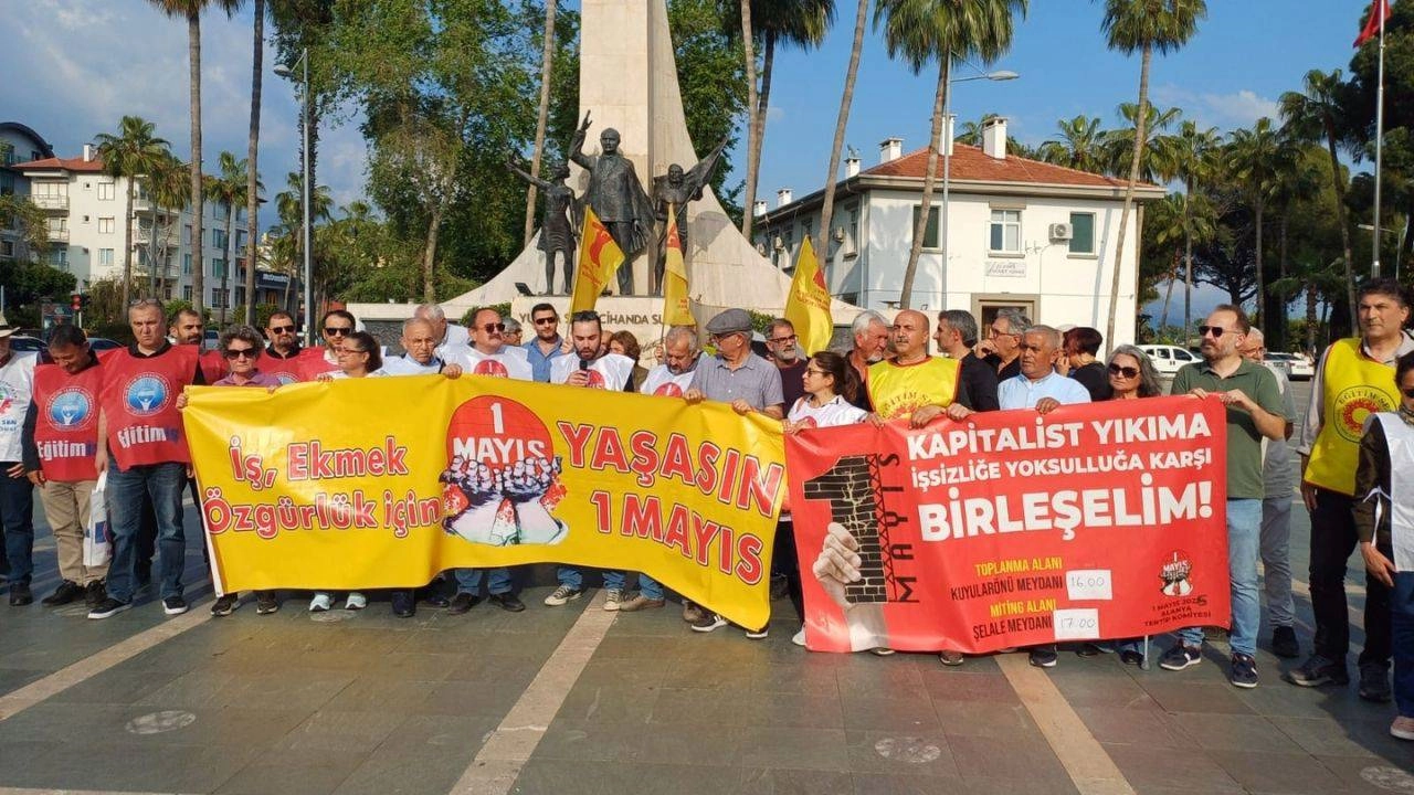1 Mayıs Alanya'da: "Birleşerek kazanacağız"